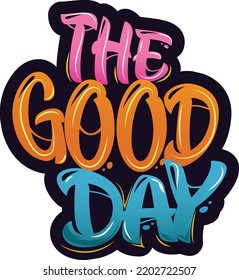 Have a nice and good day vector illustration lettering, positive vibe typography, good day print tshirt designs, Illustration