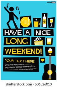 Have A Nice Long Weekend! (Flat Style Vector Illustration Quote Poster Design) With Text Box