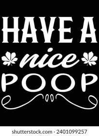 Tenga un buen poop - archivo EPS para la máquina de corte. Puede editar e imprimir esta imagen vectorial con el editor EPS.