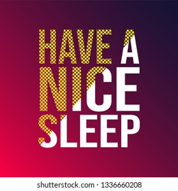 Have a nice sleep. Life quote with modern background vector illustration
