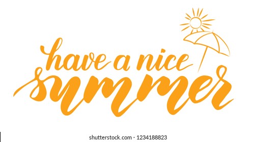 Have a nice summer modern brush calligraphy isotated on a white background. Vector illustration.