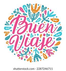 Have a nice trip hand drawn lettering inscription in Spanish language. Flower, leaves colorful background. Floral design for pillow, textile, embroidery, clothes print. EPS 10 vector illustration	