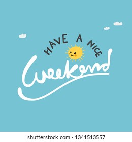 Have a nice weekend cute sun on blue sky vector illustration