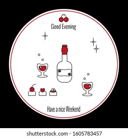 Have a nice Weekend, Good Evening. Glasses and bottle of wine or brandy, candy, stars. Choice of wine, snack. Elements of romantic evening in linear style. Vector illustration, icon style.