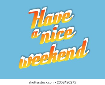 Have a nice weekend on blue pastel background, vector lettering, Retro 
