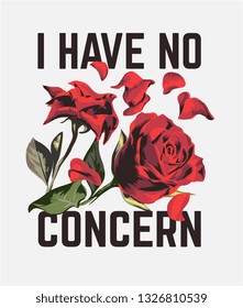 i have no concern slogan with red roses graphic illustration