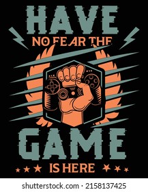 Have No Fear The Game Is Here T-Shirt Design
