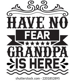 have no fear grandpa is here