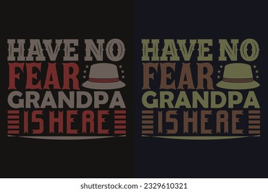 Have No Fear Grandpa Is Here, Grandfather Shirt, Gift For Grandfather, T-Shirt For Grandpa, Best Grandfather Ever, Cool Grandpa Shirt, Gifts Grandpa, Grandfather Gifts, Grandad T-Shirt