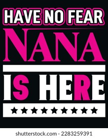 have no fear nana is here