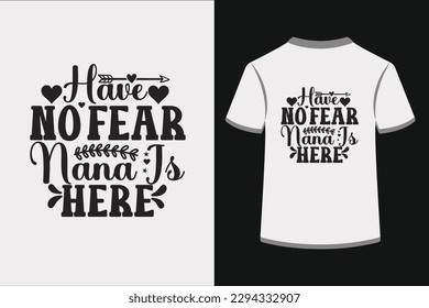 Have No Fear Nana is Here.This is an editable EPS vector file.