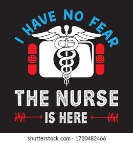 I have no fear the nurse is here t shirt design