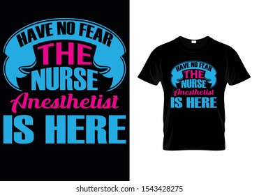 Have No Fear The Nurse... Nurse T shirt Template