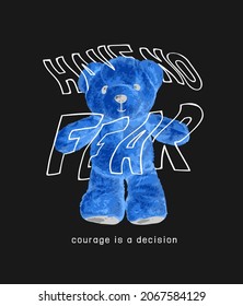 have no fear slogan with invert color bear doll on black background