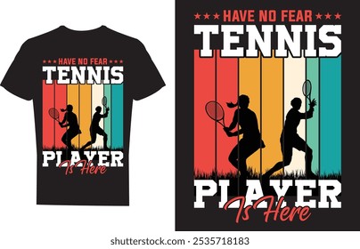 Have No Fear Tennis Player Is Here Tennis T shirt design Vector Illustration