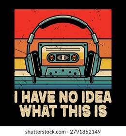 I Have No Idea Funny Retro 70s Music Cassette Tape Vintage Mixtape Cassette T-shirt Design