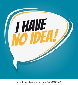 i have no idea retro speech balloon