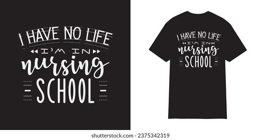 I have no life i'm in nursing school tshirt design, Nurse sublimation png, Free-ish, Black History png, Cut Files for Cricut, Silhouette, Typography nurse vector, nurse t shirt design