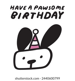 Have a pawsome birthday. Card funny design. Cute dog face. Outline vector illustration on white background.