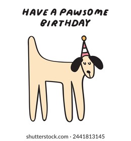 Have a pawsome birthday. Greeting card design. Vector illustration on white background. 