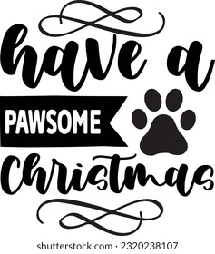 have a pawsome christmas svg, Dog Christmas svg design, pet Christmas svg file