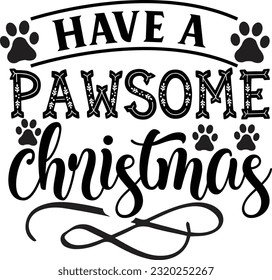 have a pawsome christmas svg, Dog Christmas svg design, pet Christmas svg file