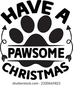 have a pawsome christmas svg, Dog Christmas svg design, pet Christmas svg file