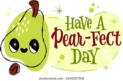Have A Pear-Fect Day. The lettering pun design features a cheerful pear with a smiling face in a 50s retro style with whimsical elements. The color palette includes green, brown, and soft yellow tones