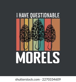 I have questionable morels, vintage t shirt design vector