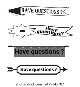 Have questions icons. Various styles. Black and white. Vector illustration.