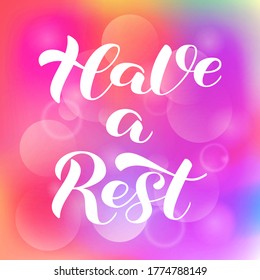 Have a rest brush lettering. Vector stock illustration for card