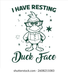 I Have Resting Duck Face 