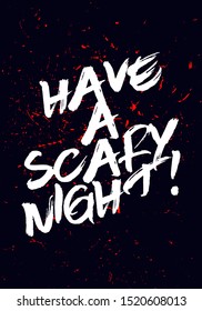 have a scary night halloween saying poster background or wallpaper grunge vector design. eps10
