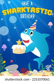 Have a sharktastic Birthday cartoon greeting card. Happy Birthday design template for shark themed party, poster or invitation. Vector illustration. Undersea party colorful design template 