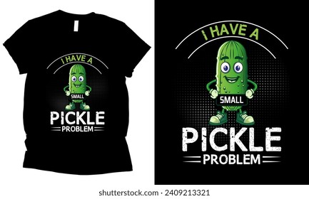 
Ich habe ein kleines Pickle-Problem Pickle T-Shirt Design