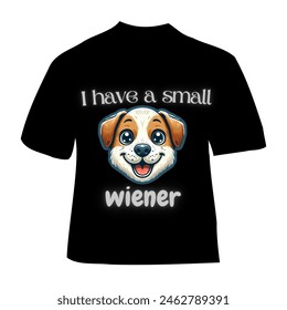 I have a small wiener, Wiener Dog t shirt