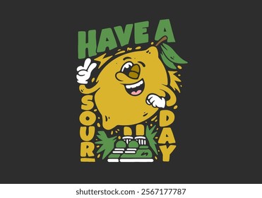 Have a sour day. Mascot character of lemon fruit in flat art style illustration