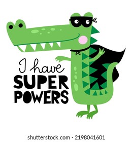 Ich habe Superkräfte - Cute Crocodile Held Printdesign, lustige handgezeichnete Doodle, Cartoon Alligator. Gut für Poster- oder T-Shirt-Textilgrafik-Design. Vektorgrafik, handgezeichnet.