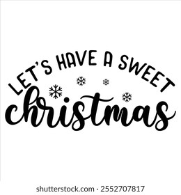 Let’s have a sweet christmas  Plaid Christmas T-Shirt Design