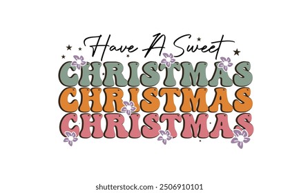 Have A Sweet Christmas Retro PNG T-Shirt Design