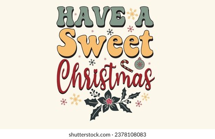 Have a Sweet Christmas T-Shirt Design