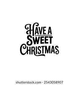 Have a sweet Christmas typography design 