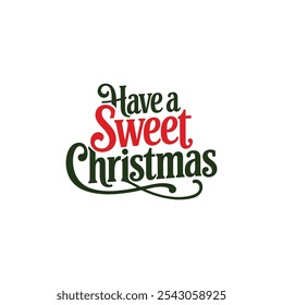 Have a sweet Christmas typography design 