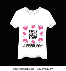 Have a sweey love 14 february t-shirt design. Here You Can find and Buy t-Shirt Design. Digital Files for yourself, friends and family, or anyone who supports your Special Day and Occasions.