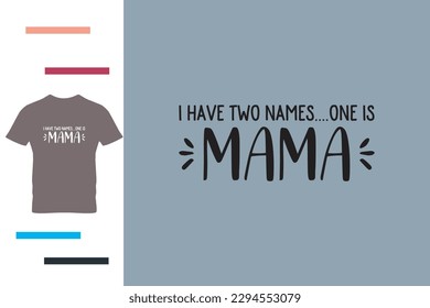 I have two names t shirt design