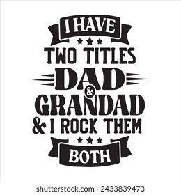 i have two titles dad and grandad and i rock them both background inspirational positive quotes, motivational, typography, lettering design