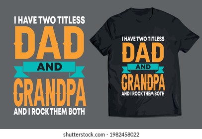 I have two titles dad and grandpa and i rock them both