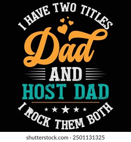 I Have Two Titles Dad And Host Dad I Rock Them Both Father's Day Shirt, Gift, Retro, Vintage, Father's Day, T-shirt Design, Funny, Printable, Saying, Love, Tee, Typography, Cut File, Digital Download