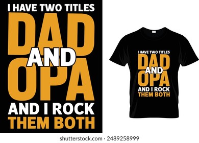 Ich habe zwei Titel Dad und Opa und ich rocke sie beide - Vatertag T-Shirt