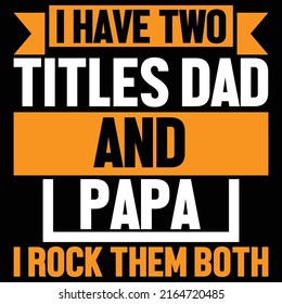 Ich habe zwei Titeln Papa und Papa ich Rock sie beide, fantastische Opa, Papa und Opa, Papa Lover, die Vektorgrafik